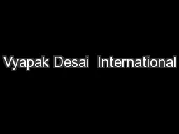 Vyapak Desai  International