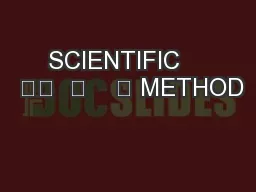 SCIENTIFIC     		  	    	 METHOD