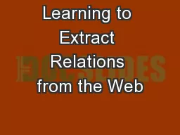 Learning to Extract Relations from the Web