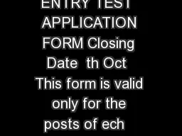 Advt No CEPTAM  RDO ENTRY TEST  APPLICATION FORM Closing Date  th Oct  This form is valid only for the posts of ech   ecurity sstt