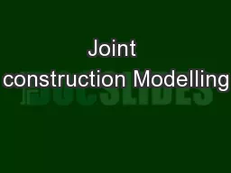 Joint construction Modelling