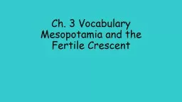 Ch. 3 Vocabulary  Mesopotamia and the Fertile Crescent