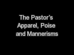 The Pastor’s Apparel, Poise and Mannerisms