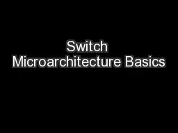 Switch Microarchitecture Basics