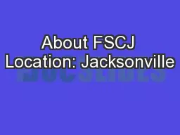 About FSCJ Location: Jacksonville