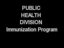 PUBLIC HEALTH DIVISION Immunization Program