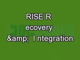 RISE R ecovery &  I ntegration