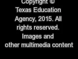 Copyright © Texas Education Agency, 2015. All rights reserved. Images and other multimedia