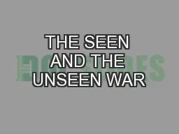 THE SEEN AND THE UNSEEN WAR
