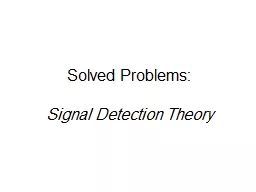 Solved  Problems: Signal Detection Theory