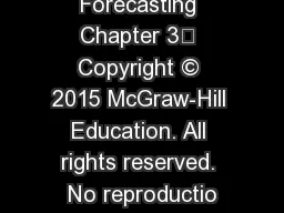 Forecasting Chapter 3	 Copyright © 2015 McGraw-Hill Education. All rights reserved. No reproductio
