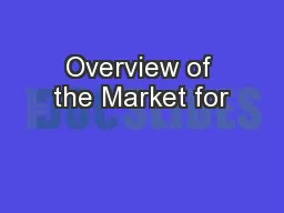 Overview of the Market for