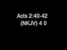 Acts 2:40-42  (NKJV) 4 0