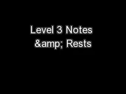 Level 3 Notes & Rests