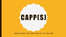 CAPP(s) Analyzing the rhetorical situation