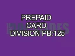 PREPAID CARD DIVISION PB:125