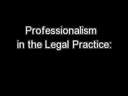 Professionalism  in the Legal Practice: