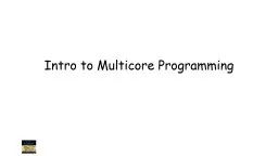 Intro  to Multicore  Programming