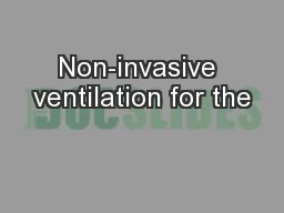 Non-invasive ventilation for the