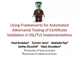 Using  Frankencerts  for Automated Adversarial Testing of Certificate Validation in SSL/TLS Impleme