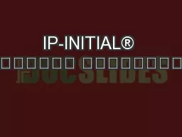 IP-INITIAL® द्वारा प्रस्तुत