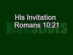His Invitation Romans 10:21
