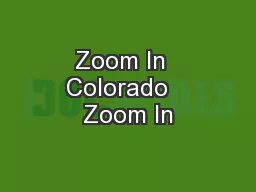 Zoom In  Colorado   Zoom In
