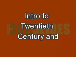 Intro to Twentieth Century and