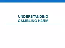 Understanding Gambling HARM