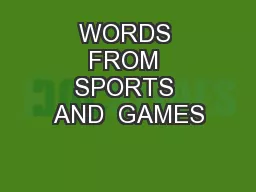 WORDS FROM SPORTS AND  GAMES