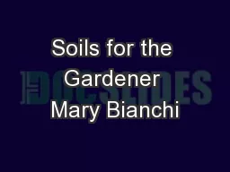 Soils for the Gardener Mary Bianchi
