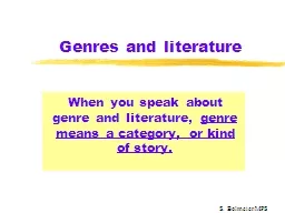 Genres and literature When you speak about genre and literature,