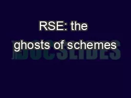 RSE: the ghosts of schemes