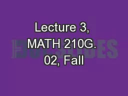 Lecture 3, MATH 210G. 02, Fall