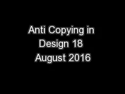 Anti Copying in Design 18 August 2016