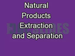 Natural Products Extraction and Separation