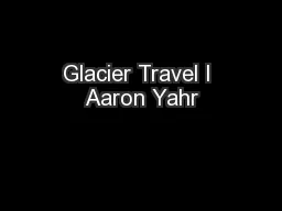 Glacier Travel I Aaron Yahr