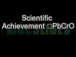 Scientific Achievement 	PbCrO
