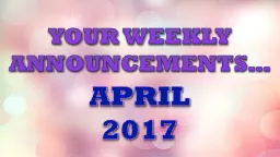 YOUR WEEKLY ANNOUNCEMENTS…