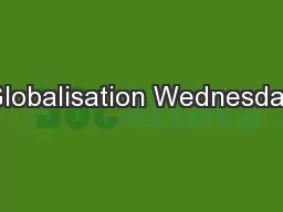 Globalisation Wednesday