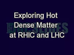 Exploring Hot Dense Matter at RHIC and LHC