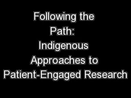 Following the Path:  Indigenous Approaches to Patient-Engaged Research