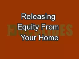 Releasing Equity From Your Home