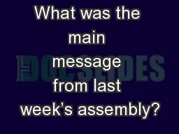 What was the main message from last week’s assembly?