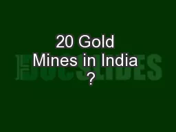 20 Gold Mines in India  ?