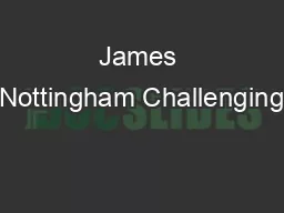 James Nottingham Challenging