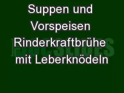 Suppen und Vorspeisen Rinderkraftbrühe mit Leberknödeln