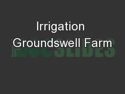 Irrigation Groundswell Farm