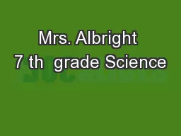 Mrs. Albright 7 th  grade Science