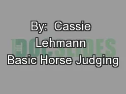 By:  Cassie Lehmann Basic Horse Judging